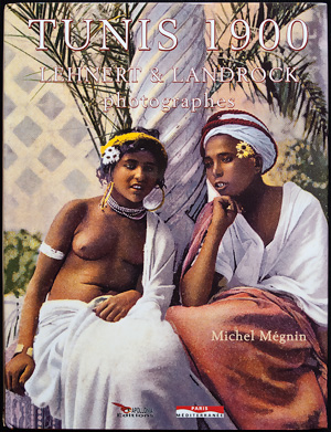 Michel Mégnin - Tunis 1900 - Lehnert & Landrock photographes