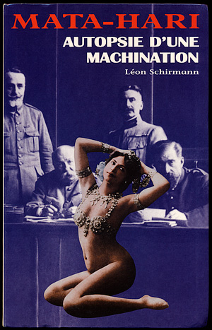 Léon Schirmann - Mata Hari - Autopsie d'une machination