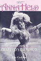 Anna Held andBirth of Ziegfield's Broadway