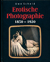 Die erotische Photographie 1850-1920