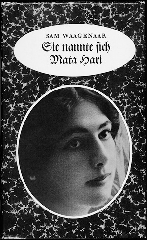 Sam Waagenaar - Sie nannte sich Mata Hari